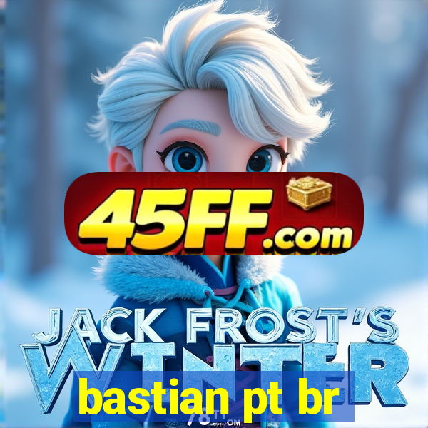 bastian pt br